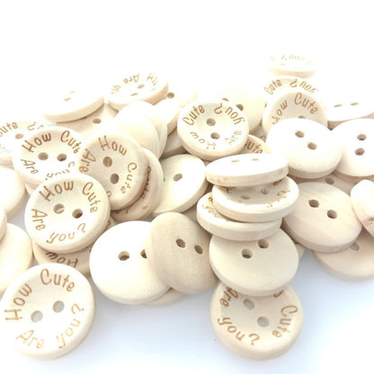 15/20/25mm "How Cute Are You" Wooden Button Natural Wood Sewing Baby Clothing Buttons - 20mm 50pcs - - Asia Sell